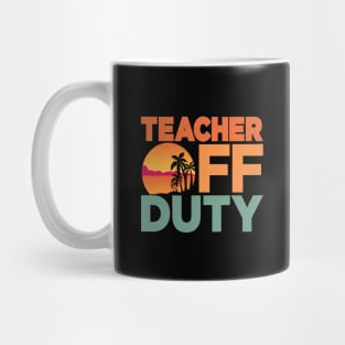 Teacher Off Duty Retro Last Day Of School Teacher Mug